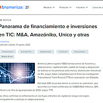 Panorama de financiamiento e inversiones en TIC: M&A, Amazniko, Unico y otras